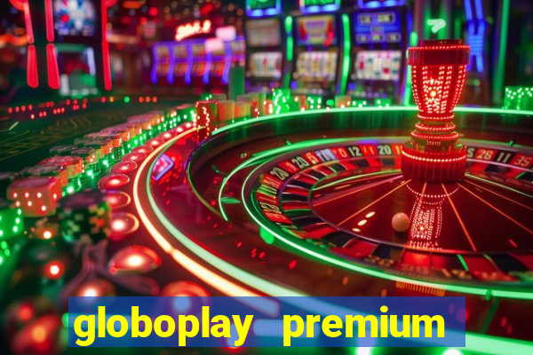 globoplay premium mod apk